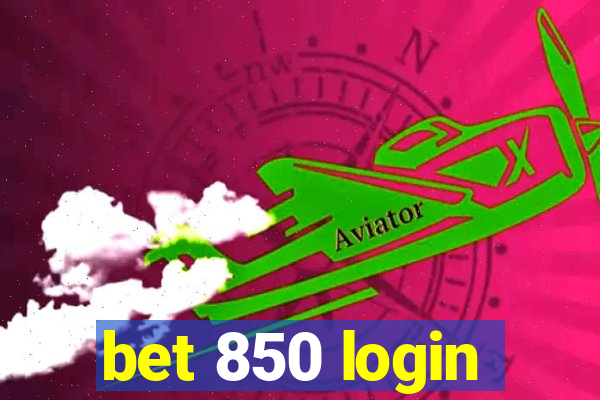 bet 850 login